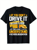 Men's T-Shirt If You Dont Drive It Yellow American Vehicle With City Street School Bus