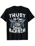 Men's T-Shirt Trust No One But Your Barber With Scissors And Barber Tools Motif