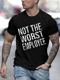 Men's T-Shirt Not The Worst Employee Worn Typeface On Casual Street Black Tshirt
