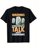 Men's T-Shirt Warning May Spontaneously Talk About Chainsaws With Cartoon Garden Gravestone