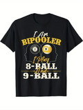 Men's T-Shirt I Am Bipooler Billiard Balls With Player Silhouettes And Bold Lettering T Shirt