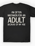 Men's T-Shirt Im Often Mistaken For An Adult Because Of My Age Chalk Effect Playful Statement Words T Shirt