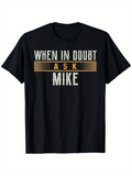 Men's T-Shirt When In Doubt Ask Mike Bold Yellow Highlighted Letters T Shirt