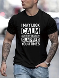 Men's T-Shirt I May Look Calm With Bold Text Lined Across Black Cotton T Shirt