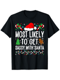 Men's T-Shirt Most Likely To Get Sassy With Santa Festive Candy Cane Decor With Santa Hat Gingerbread Tree