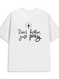 Men's T-Shirt Dont Bother Just Pray Simple Cross Motif With Handwritten Text Design