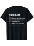 Men's T-Shirt Funny Statement With White Text On Minimal Modern Black Shirt Consultant