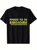 Men's T-Shirt Proud To Be Awesome Bold Yellow Text With Striped Retro Design Awesome