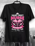 Men's T-Shirt Night Shift Nurse Keeping Them Alive Till Morning Nurse