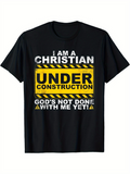 Men's T-Shirt I Am A Christian Under Construction Gods Not Done With Me Yet Bold Lettering Caution Tape Sign