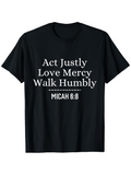 Men's T-Shirt Act Justly Love Mercy Walk Humbly With Inspirational Faithful Verse