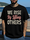 Men's T-Shirt We Rise By Lifting Others Inspirational Quote On Black T Shirt
