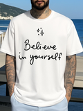 Men's T-Shirt Believe In Yourself Minimalist Black Lettering On White T Shirt