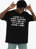 Men's T-Shirt I Went To A White Elephant Party All I Got Was This Stupid T Shirt With Bold White Letters