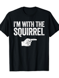 Men's T-Shirt Im With The Squirrel With Bold White Letters And Pointing Hand Graphic
