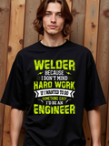 Men's T-Shirt Welder Because I Dont Mind Hard Work Bold Slogan Graphic On Black Shirt