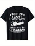 Men's T-Shirt Sorry I Cant I Have Plans With My Chainsaw Retro Style Rays Around Chainsaw