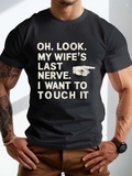 Men's T-Shirt Oh Look My Wifes Last Nerve I Want To Touch It Playful Hand Sketch With Bold Lettering Statement