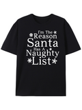 Men's T-Shirt Im The Reason Santa Has A Naughty List Text With Snowflake Symbols Santa