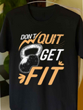 Men's T-Shirt Dont Quit Get Fit Motivational Phrase With Workout Kettlebell Art Graphic