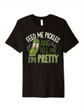 Men's T-Shirt Feed Me Pickles And Tell Me Im Pretty Smiling Cartoon Pickle With Leaf Accents