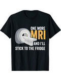 Men's T-Shirt One More MRI Stick To The Fridge With Medical Scanner Illustration