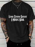 Men's T-Shirt Long Story Short I Made Bail Playful Bold Lettering Statement T Shirt