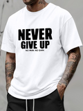 Men's T-Shirt Never Give Up No Pain No Gain Motivational Statement T Shirt