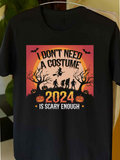 Men's T-Shirt I Dont Need A Costume 2024 Is Scary Enough With Halloween Pumpkins And Spooky Silhouettes Under Moonlight
