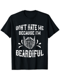 Men's T-Shirt Dont Hate Me Because Im Beardtiful Artistic Beard Illustration Splash Motif T Shirt
