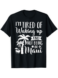 Men's T-Shirt Tired Of Waking Up Among Palm Trees And Island Coconut Scenery Shirt