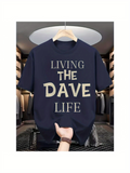 Men's T-Shirt Living The Dave Life Bold Text On Black T Shirt