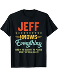 Men's T-Shirt Jeff Knows Everything Makes Stuff Up Real Fast Typography Shirt