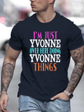 Men's T-Shirt Im Just Yvonne Over Here Doing Yvonne Things Multicolor Fun Text Design T Shirt
