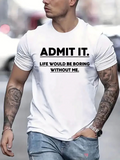 Men's T-Shirt Admit It Bold Lettering With Playful Statement Typography T Shirt