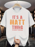 Men's T-Shirt Its A Matt Thing Retro Distressed Letters In Bold Block Style Typography Tee
