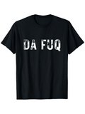 Men's T-Shirt Worn Distressed Urban Slogan With Rough Textured DA FUQ Lettering