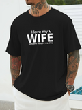 Men's T-Shirt I Love My Wife Bold Declaration With Fun Playful Text Statement