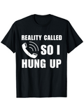 Men's T-Shirt Reality Called So I Hung Up With Retro Phone Graphic T Shirt
