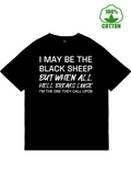 Men's T-Shirt I May Be The Black Sheep When All Hell Breaks Loose Bold Statement T Shirt