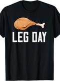 Men's T-Shirt Leg Day Grilled Chicken Drumstick Above Bold White Text