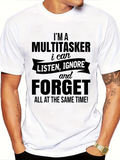 Men's T-Shirt Im A Multitasker I Can Listen Ignore And Forget White Cotton Tee Shirt