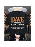 Men's T-Shirt Dave Knows Everything Funny Quote Printed Statement Black T Shirt