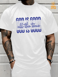 Men's T-Shirt God Is Good With Handwritten All The Time Text