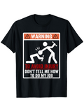 Men's T-Shirt Warning To Avoid Injury Do Not Tell Me How To Do My Job With Cartoon Stickman Graphic