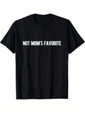 Men's T-Shirt Not Moms Favorite Bold White Lettering On Classic Pure Cotton T Shirt