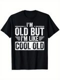 Men's T-Shirt Im Old But Im Like Cool Old Bold White Slogan On Black Cotton Shirt