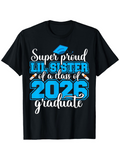 Men's T-Shirt Super Proud Lil Sister Of A Class Of 2026 Graduate With Graduation Cap And Diploma Graphic T Shirt