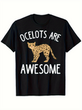 Men's T-Shirt Ocelots Are Awesome Standing Spotted Wild Cat Under Playful Lettering Ocelot