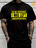 Men's T-Shirt In My Defense I Was Left Unsupervised Bold Yellow Sign Statement